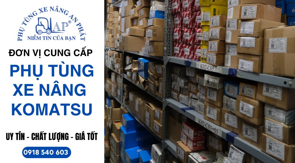 An Phát tự hào là đơn vị cung cấp phụ tùng xe nâng Komatsu uy tín