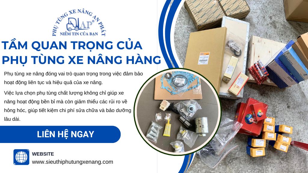 Ưu điểm sử dụng các phụ tùng xe nâng hàng chất lượng cao